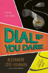 Title: Dial If You Dare, Author: Alexandre Côté-Fournier