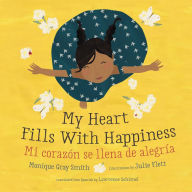 Free book podcast downloads My Heart Fills With Happiness / Mi corazón se llena de alegría PDF iBook DJVU by Monique Gray Smith, Julie Flett, Lawrence Schimel 9781459840683 (English Edition)