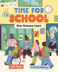 Title: Time for School: How Humans Learn, Author: Leah Payne