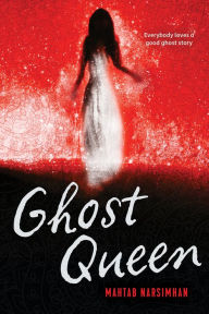 Title: Ghost Queen, Author: Mahtab Narsimhan