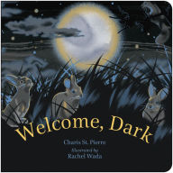 Title: Welcome, Dark, Author: Charis St. Pierre