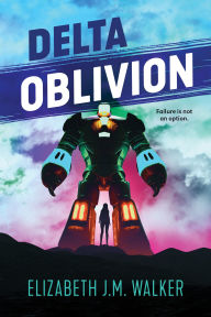 Title: Delta Oblivion, Author: Elizabeth J.M. Walker
