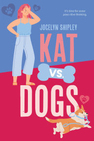 Title: Kat vs. Dogs, Author: Jocelyn Shipley