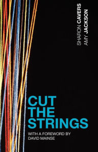 Title: Cut the Strings, Author: Sharon Cavers