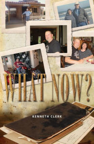 Title: What Now?, Author: Kenneth Clerk