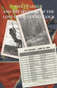 Title: Billy Parker and The Mystery of the Lost Confederate Gold, Author: Augustus Bridle