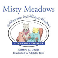 Title: Adventures in Misty Meadows: Stories with a Difference, Author: Robert Lewis