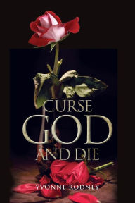 Title: Curse God and Die, Author: Yvonne Rodney