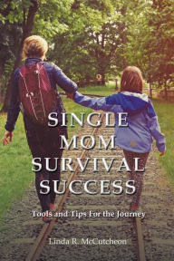 Title: Single Mom Survival Success: Tools and Tips For the Journey, Author: Philly Fusion Project