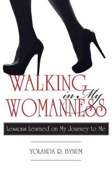 Walking in My Womanness: Lessons Learned on My Journey to Me