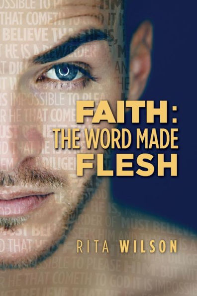 Faith: The Word Made Flesh