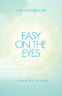 Easy on the Eyes: ... a fresh look at vision