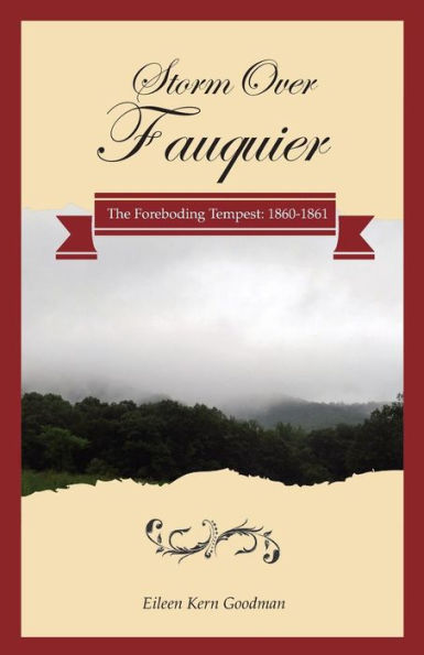 Storm Over Fauquier: The Foreboding Tempest: 1860-1861