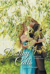 Title: Destiny Calls: Book 1 of the Anandrian Series, Author: Kathryn Heaney