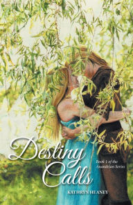 Title: Destiny Calls: Book 1 of the Anandrian Series, Author: Kathryn Heaney