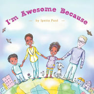 Title: I'm Awesome Because, Author: Ipsita Paul