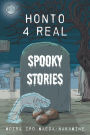 Honto 4 Real Spooky Stories