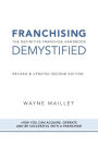 Franchising Demystified: The Definitive Franchise Handbook