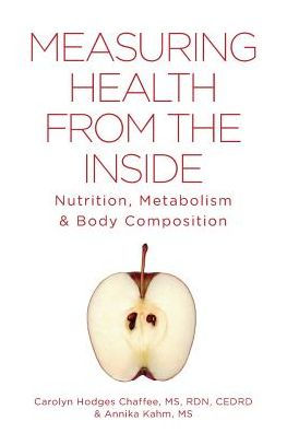 Measuring Health From The Inside: Nutrition, Metabolism & Body Composition
