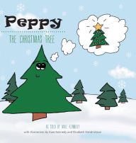 Title: Peppy the Christmas Tree, Author: Mike Kennedy