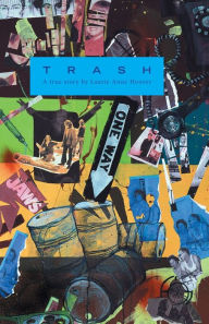 Title: Trash: A True Story, Author: Laurie Anne Hoover