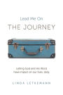 The Journey: Lead Me On