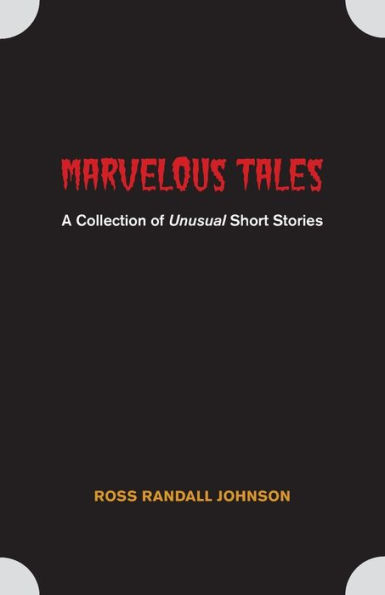 Marvelous Tales: A Collection of Unusual Short Stories