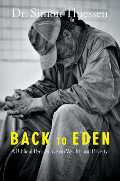 Back To Eden: A Biblical Perspective on Wealth and Poverty