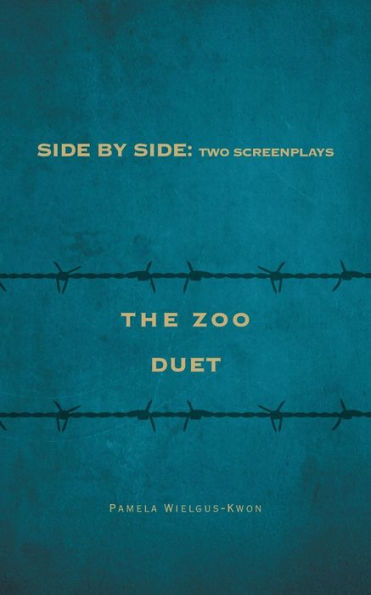 Side by Side: Two Screenplays: The Zoo and Duet