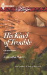 Alternative view 1 of His Kind of Trouble (Harlequin Blaze Series #731)