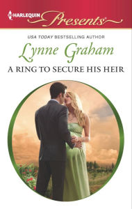 Title: A Ring to Secure His Heir, Author: Lynne Graham