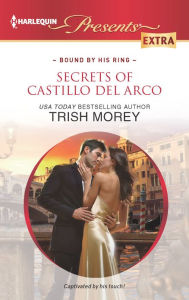 Title: Secrets of Castillo del Arco (Harlequin Presents Extra Series #229), Author: Trish Morey