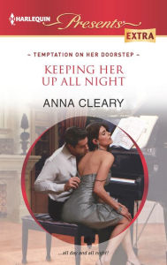 Title: Keeping Her Up All Night (Harlequin Presents Extra Series #231), Author: Anna Cleary