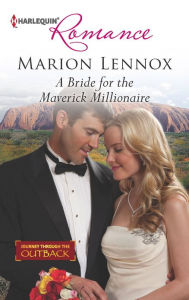 Title: A Bride for the Maverick Millionaire, Author: Marion Lennox