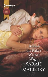 Title: Behind the Rake's Wicked Wager, Author: Sarah Mallory