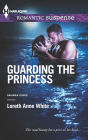 Guarding the Princess (Harlequin Romantic Suspense Series #1738)