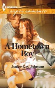 Title: A Hometown Boy, Author: Janice Kay Johnson