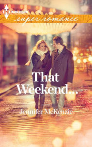 Title: That Weekend..., Author: Jennifer McKenzie