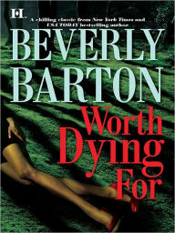 Title: Worth Dying For, Author: Beverly Barton