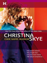 Title: Code Name: Blondie, Author: Christina Skye