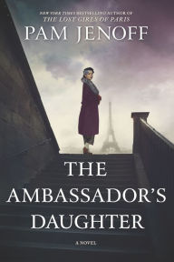 Title: The Ambassador's Daughter: A Novel, Author: Pam Jenoff