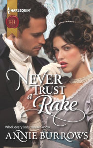 Title: Never Trust a Rake (Harlequin Historical Series #1124), Author: Annie Burrows