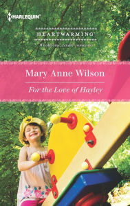 Title: For the Love of Hayley, Author: Mary Anne Wilson