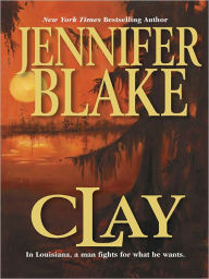 Title: Clay, Author: Jennifer Blake