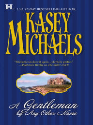 Title: A Gentleman By Any Other Name, Author: Kasey Michaels