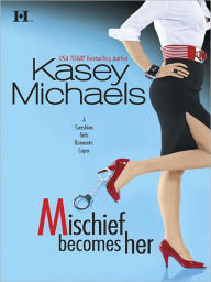 Title: Mischief Becomes Her, Author: Kasey Michaels