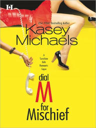 Title: Dial M for Mischief, Author: Kasey Michaels