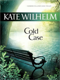 Title: Cold Case, Author: Kate Wilhelm