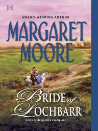 Title: Bride of Lochbarr, Author: Margaret Moore