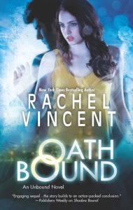 Title: Oath Bound, Author: Rachel Vincent